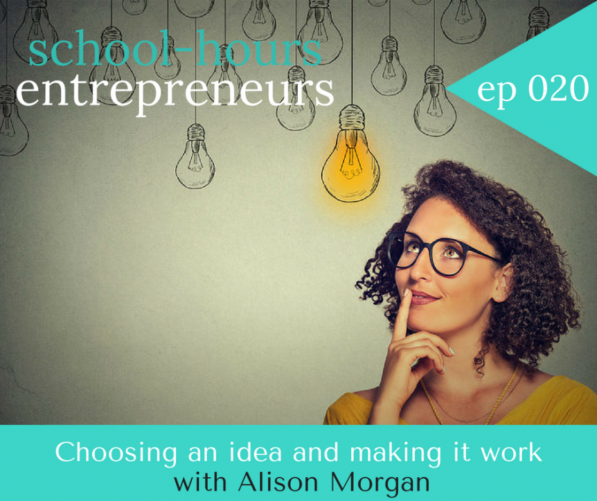 Ep 020: Choosing an idea and making it work
